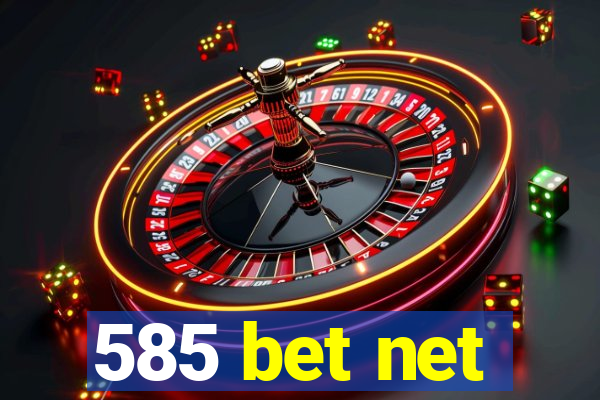 585 bet net
